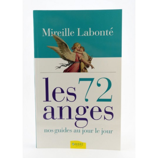 M. Labonté, Les 72 anges, nos guides au jour le jour