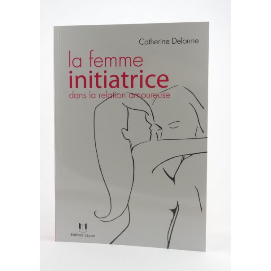 C. Delorme, La femme initiatrice dans la relation amoureuse