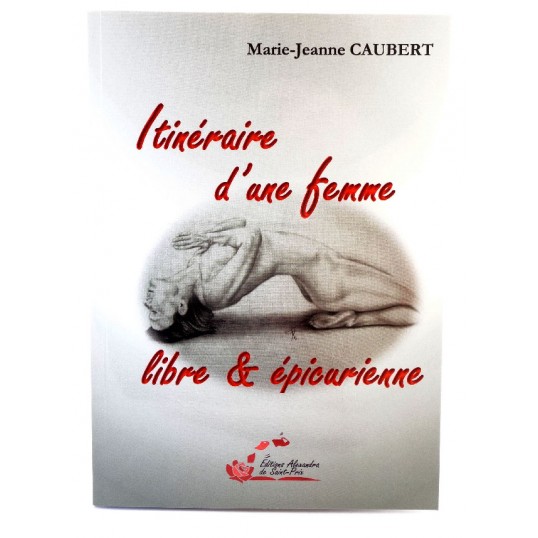 Livre - Itinéraire d'une femme libre & épicurienne