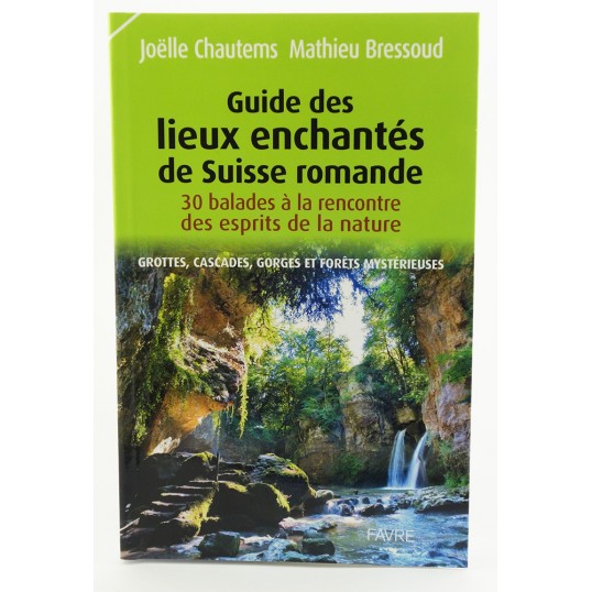 Livre - Guide des lieux enchantés de Suisse romande