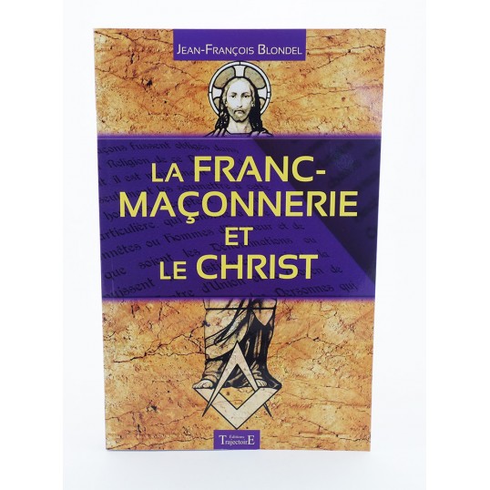 Livre - La Franc-Maçonnerie et le Christ