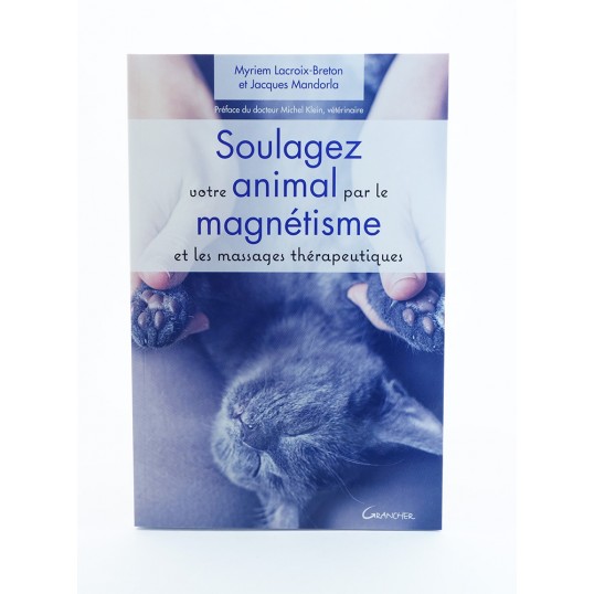 Livre - Soulagez votre animal par le magnétisme