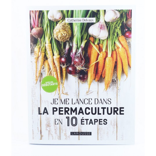 Livre - Je me lance dans la permaculture en 10 étapes