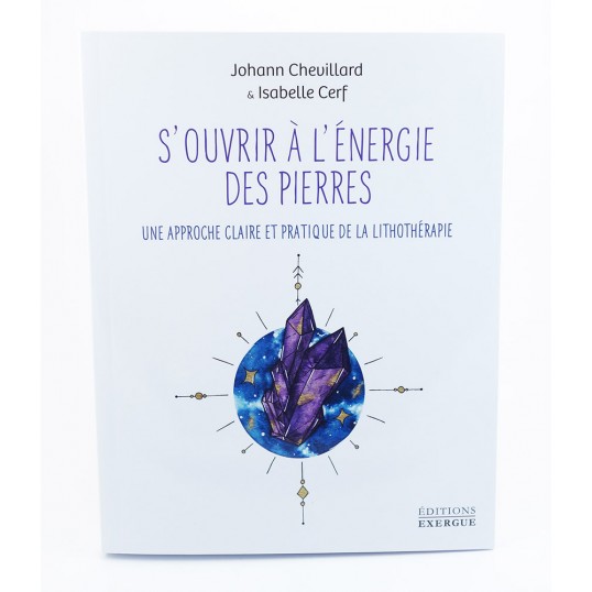 Livre - S'ouvrir à l'énergie des pierres