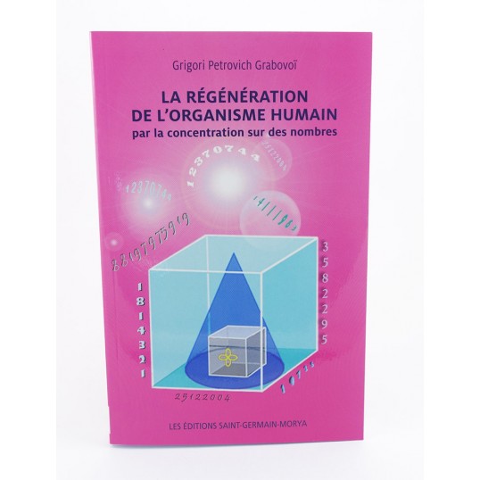 Livre - La régénération de l'organisme humain par la concentration sur des nombres