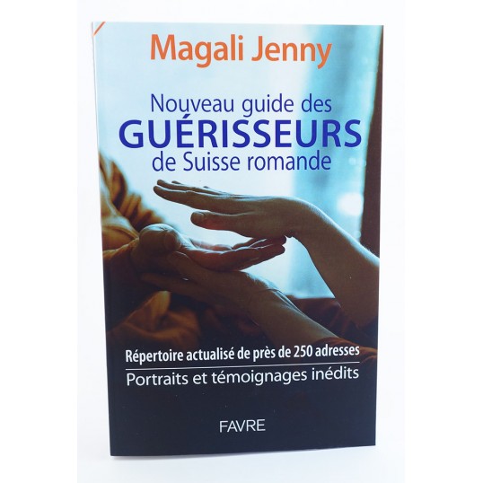 Livre - Nouveau guide des guérisseurs de Suisse romande